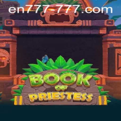 Exploring the Enchanting World of BookOfPriestess and the En 777 Slot