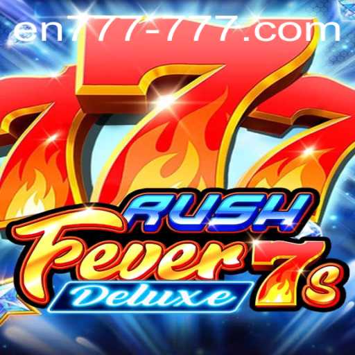 Exploring the Thrills of RushFever7sDeluxe: The Ultimate En 777 Slot Experience