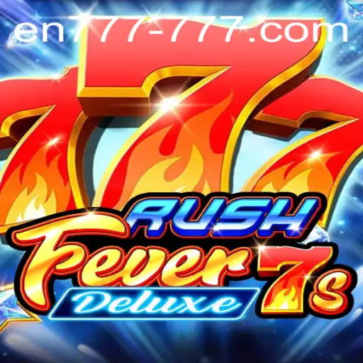 Exploring the Thrills of RushFever7sDeluxe: The Ultimate En 777 Slot Experience
